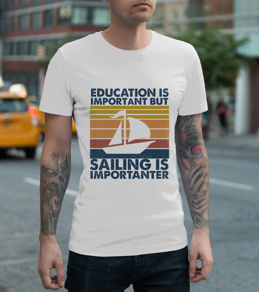 Education Is Important But Sailing Is Importanter Vintage Sunset Sailboat Retro T-Shirt