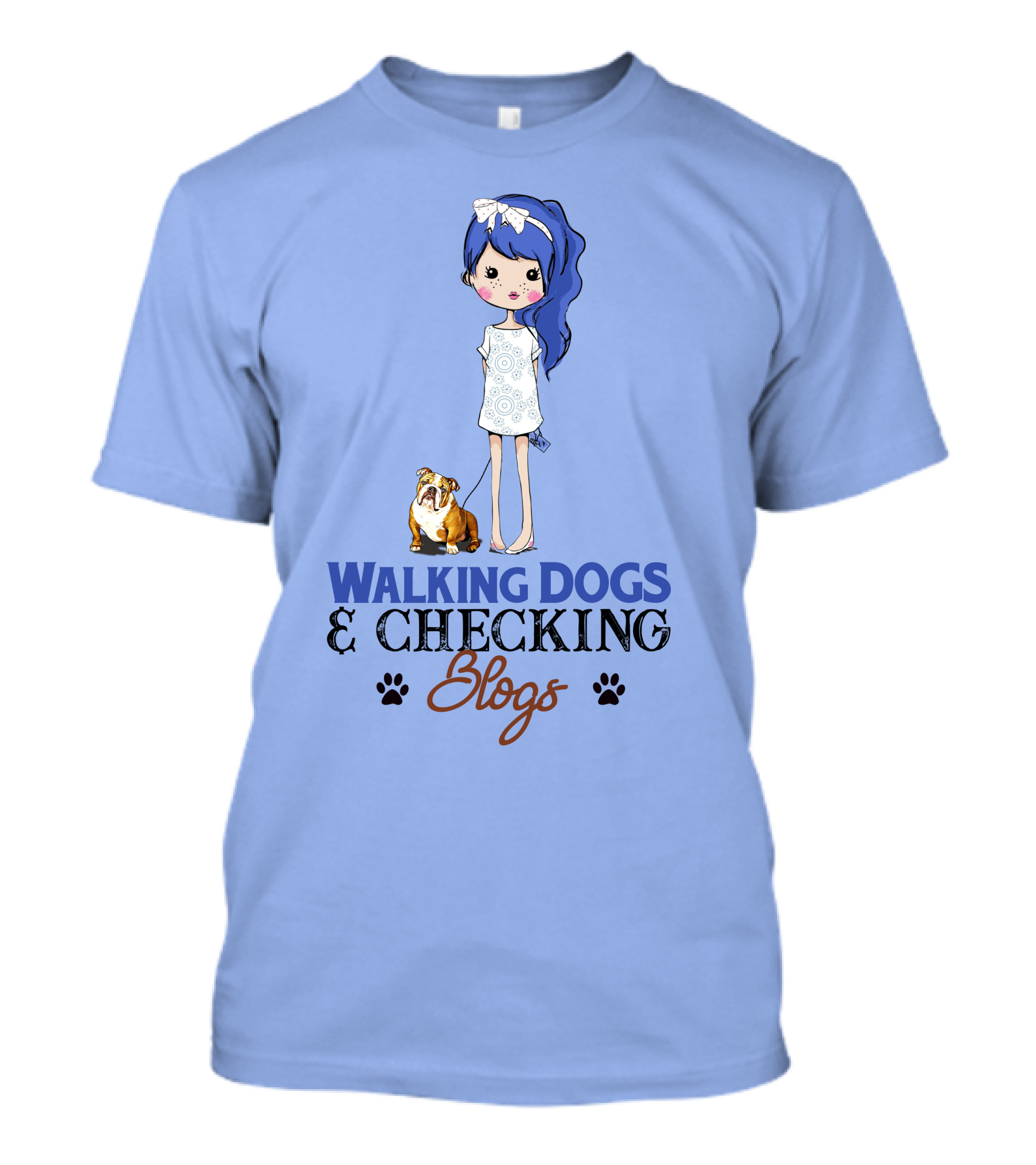 Walking Dogs And Checking Blogs With Bulldog Girl T-Shirt