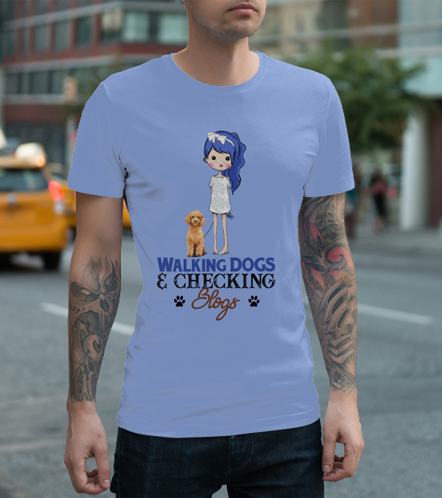 Walking Dogs And Checking Blogs With Poodle Girl T-Shirt