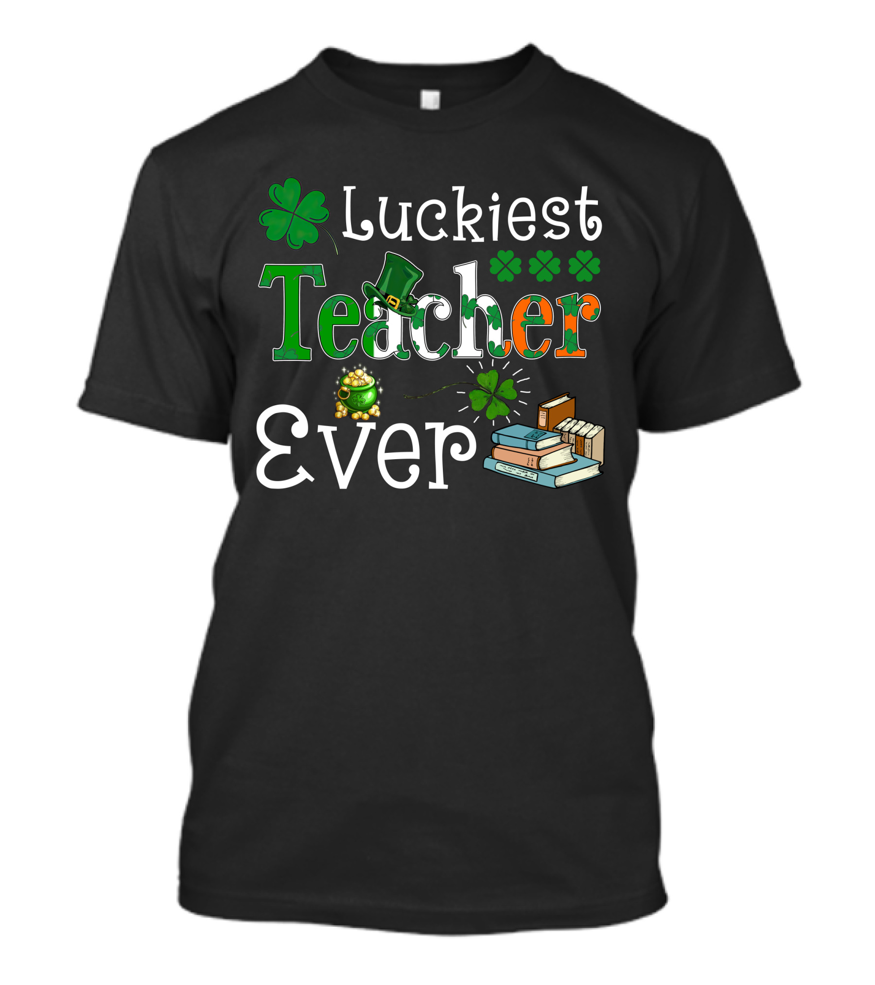 Luckiest Teacher Ever Shamrock Leprechaun Hat Books St Patrick's Day T-Shirt