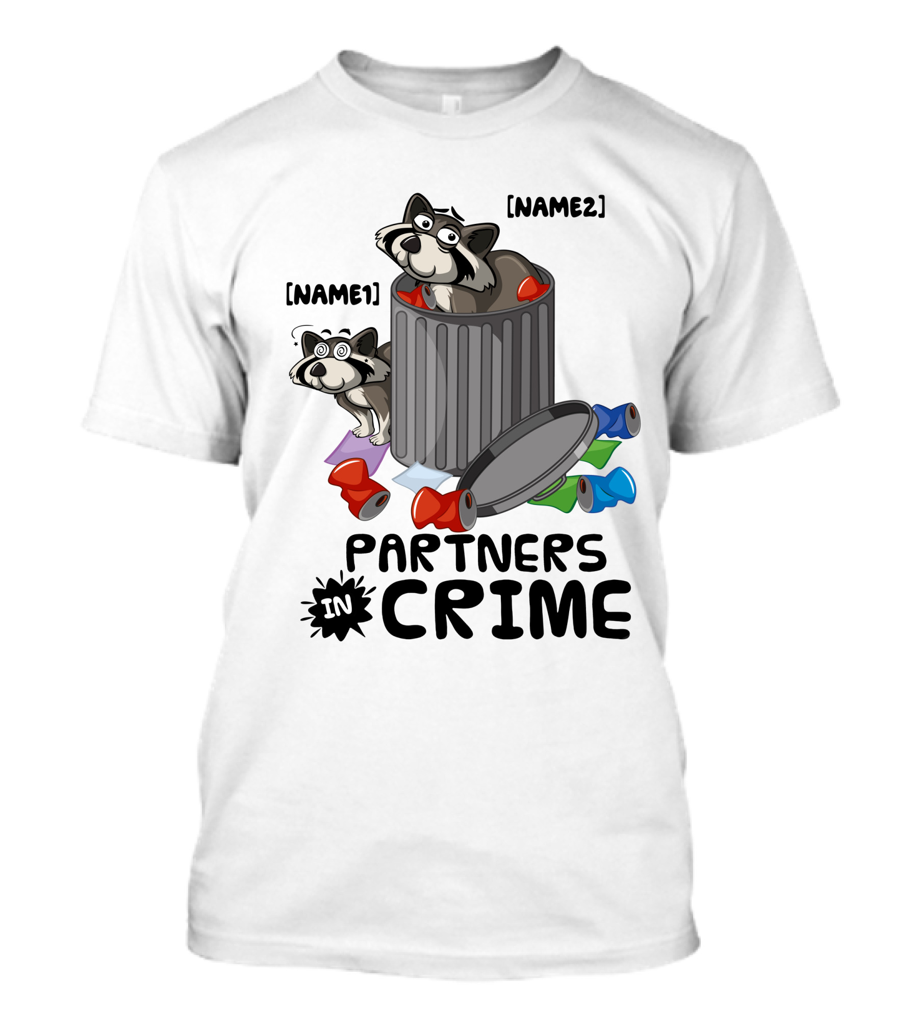Partners In Crime Raccoon Name1 Name2 Trash Bin T-Shirt