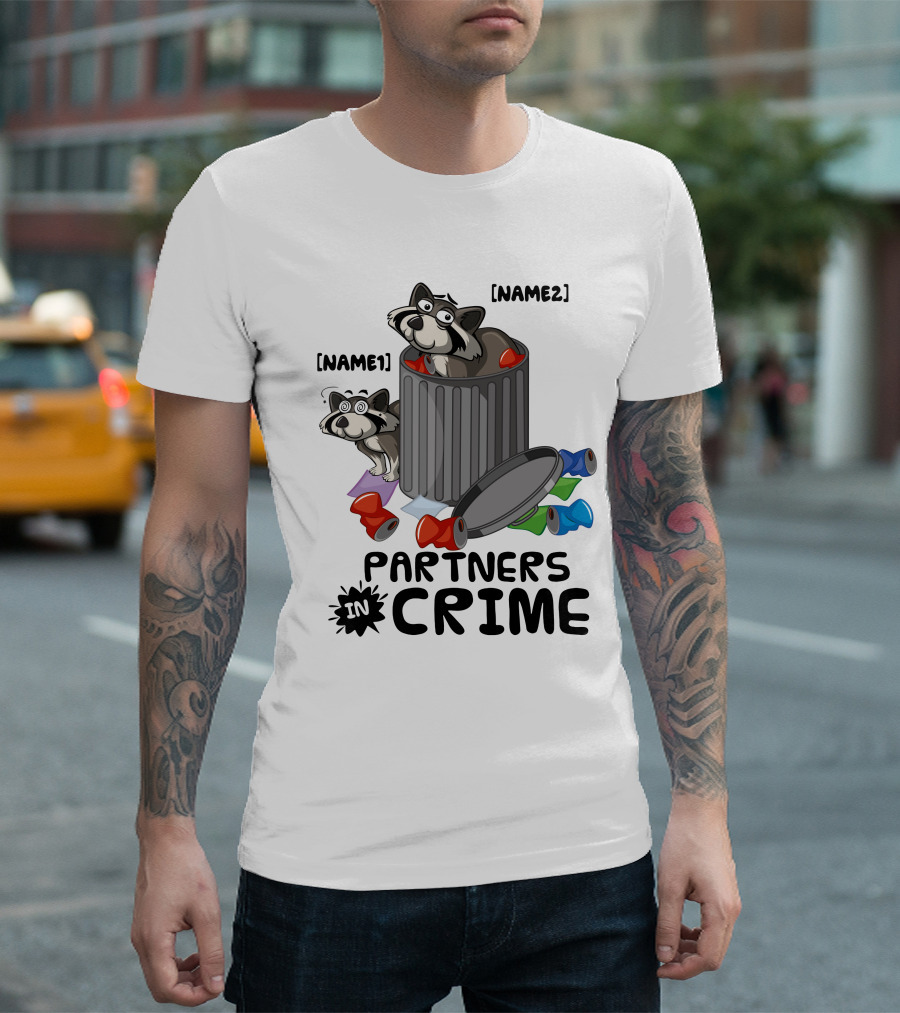 Partners In Crime Raccoon Name1 Name2 Trash Bin T-Shirt