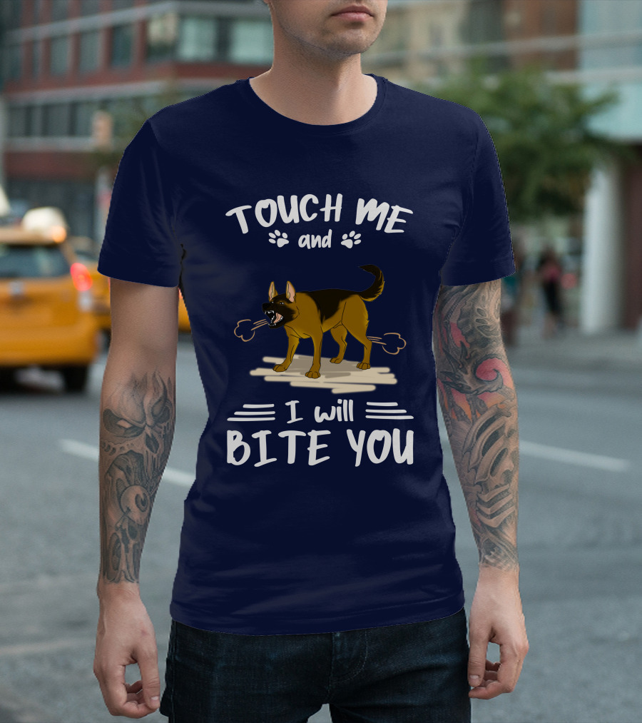 Touch Me and I Will Bite You German Shepherd Paw Print Warning T-Shirt