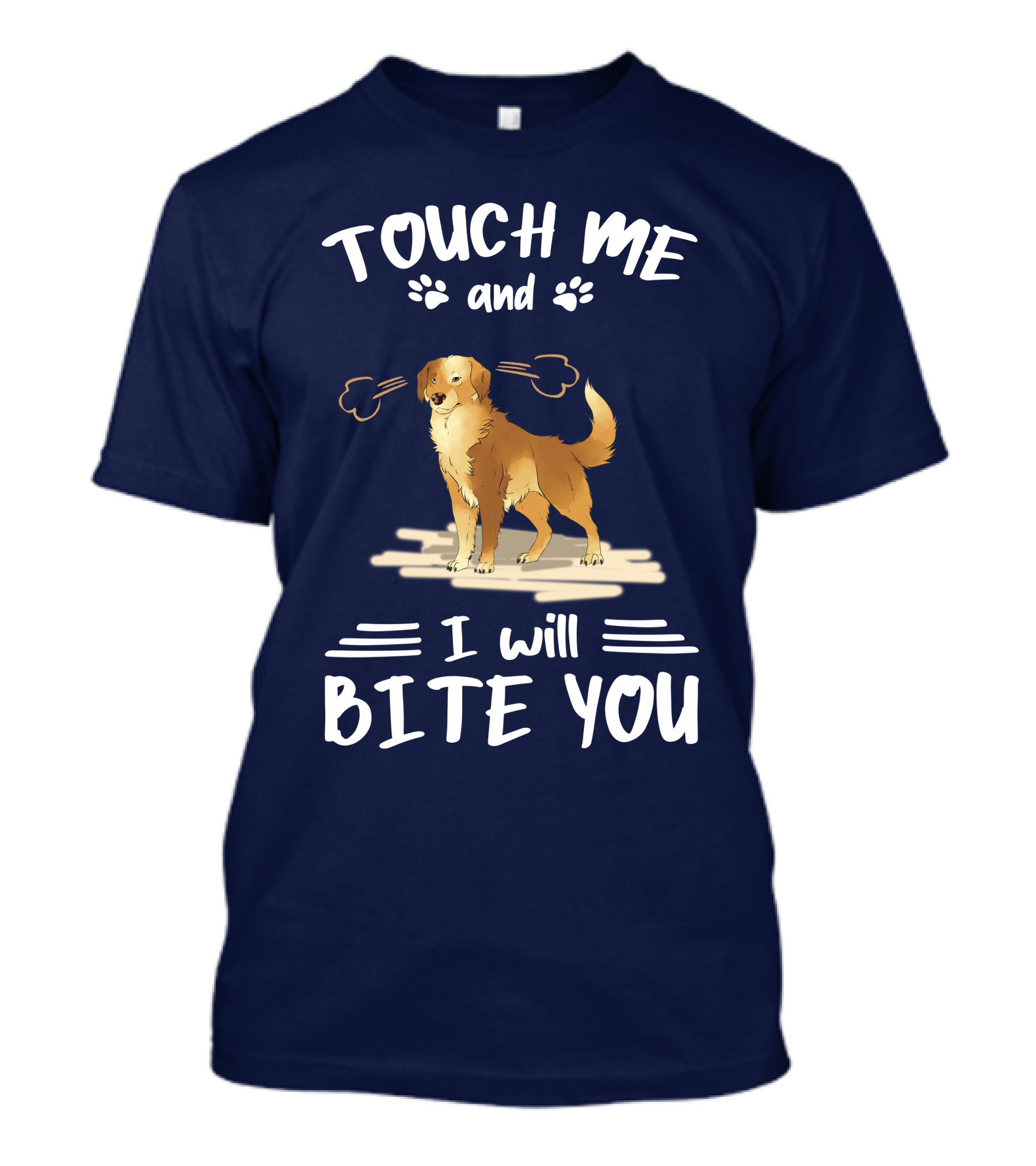 TOUCH ME AND I WILL BITE YOU GOLDEN RETRIEVER T-Shirt
