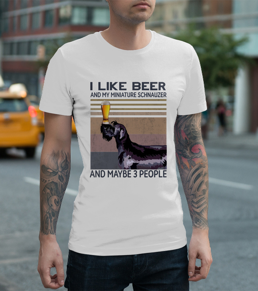 I Like Beer And My Miniature Schnauzer And Maybe 3 People with Dog and Beer Glass T-Shirt