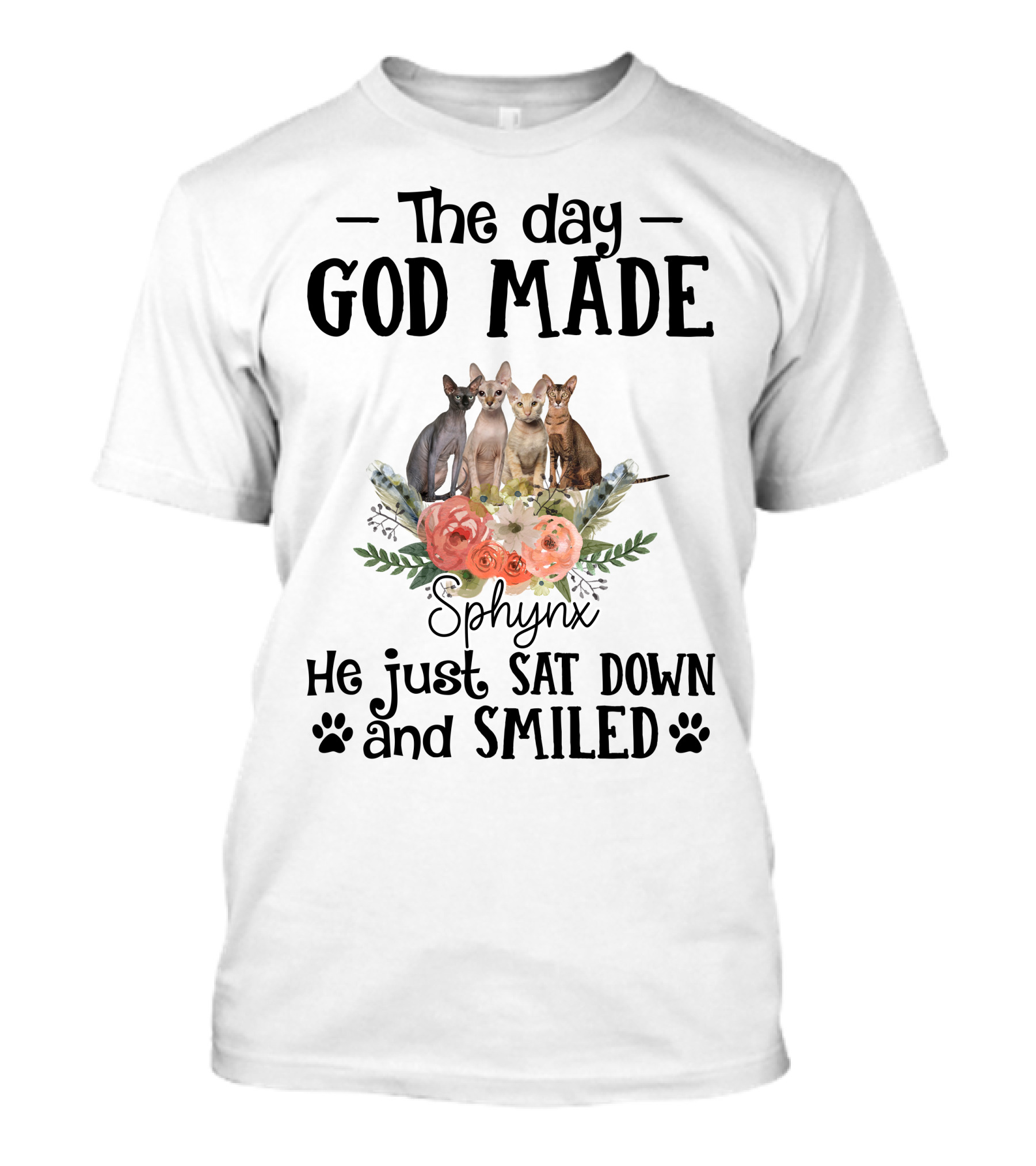The Day God Made Sphynx He Just Sat Down And Smiled T-Shirt
