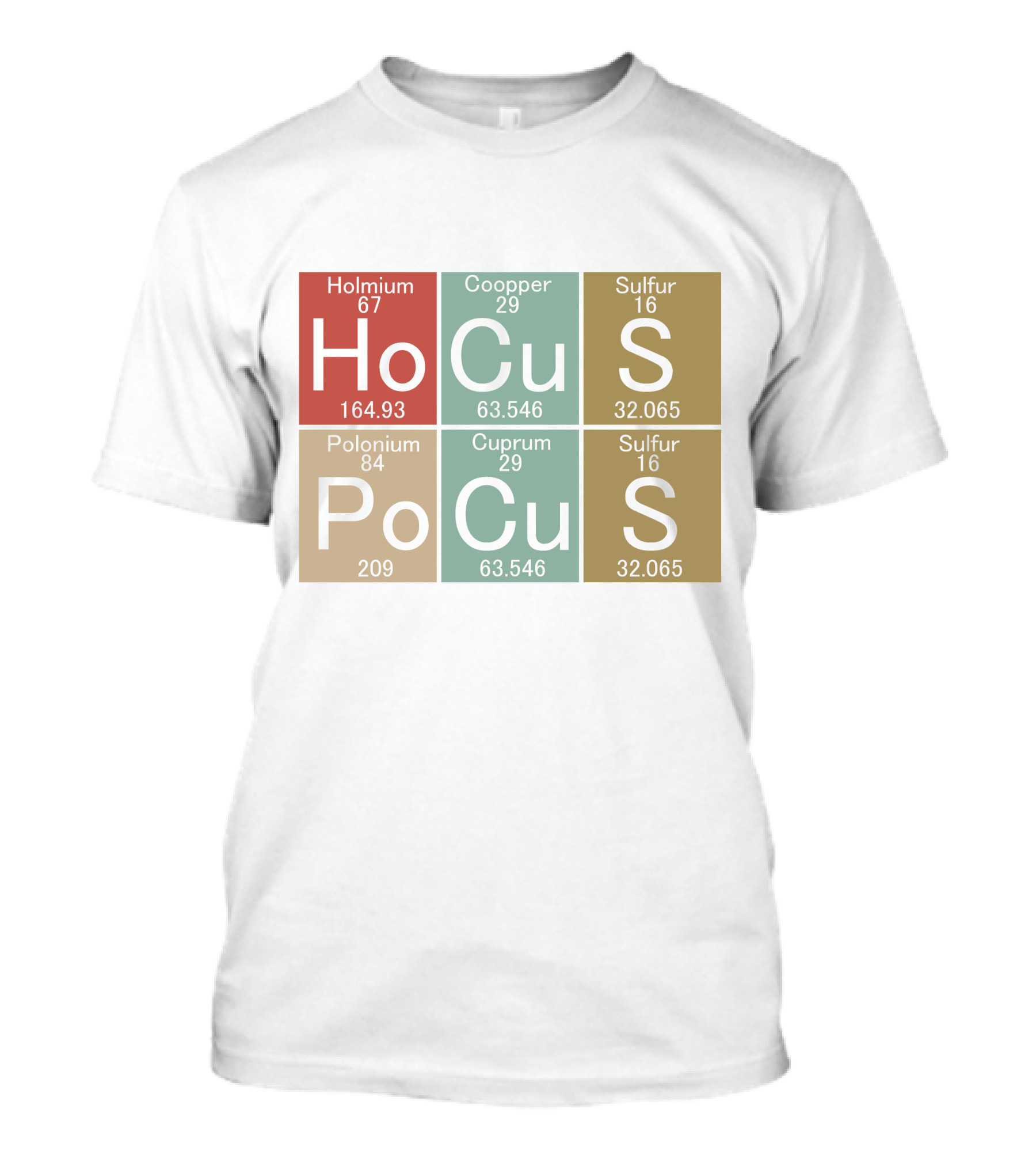 Hocus Pocus Periodic Table Elements Holmium Copper Sulfur Polonium Cuprum Sulfur T-Shirt