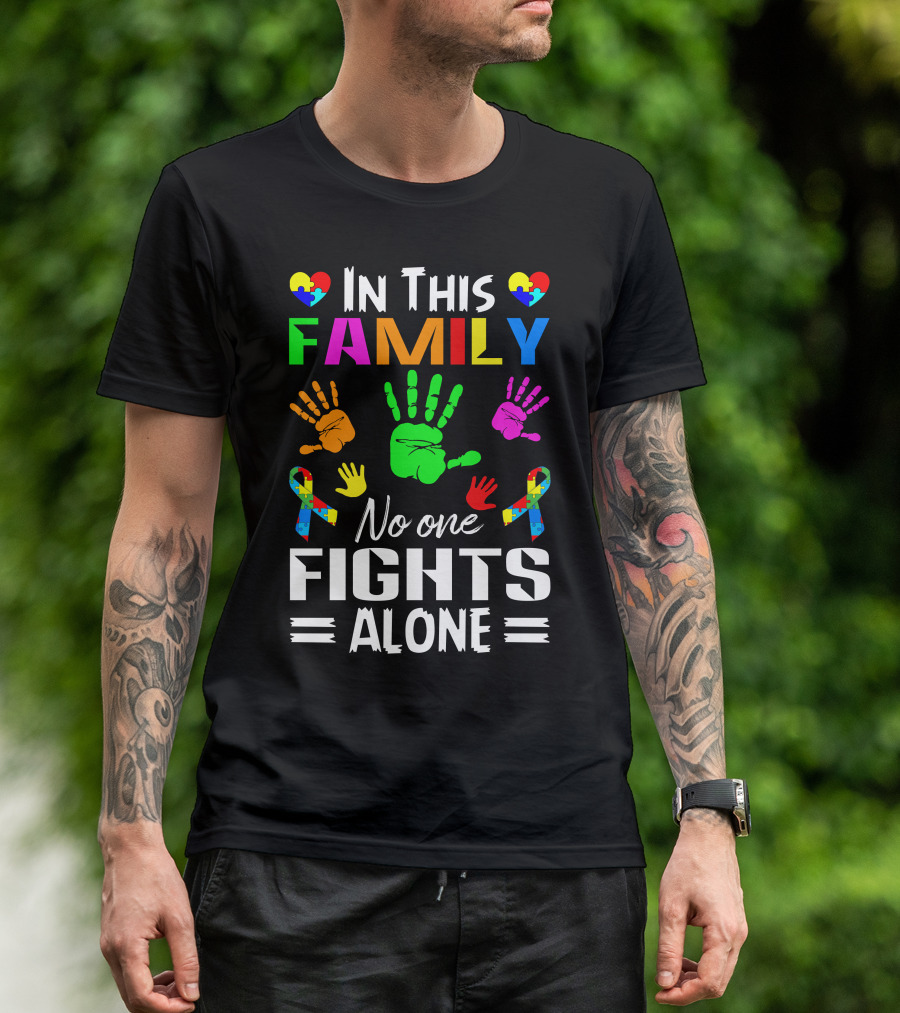 In This Family No One Fights Alone Autism Puzzle Heart Hands T-Shirt
