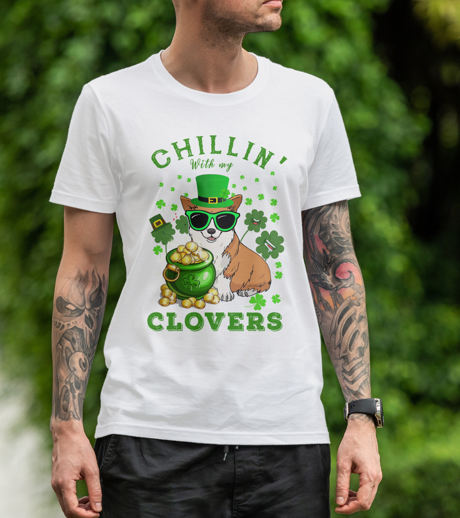 Chillin With My Clovers Corgi Wearing St Patrick’s Hat And Sunglasses With Pot Of Gold T-Shirt