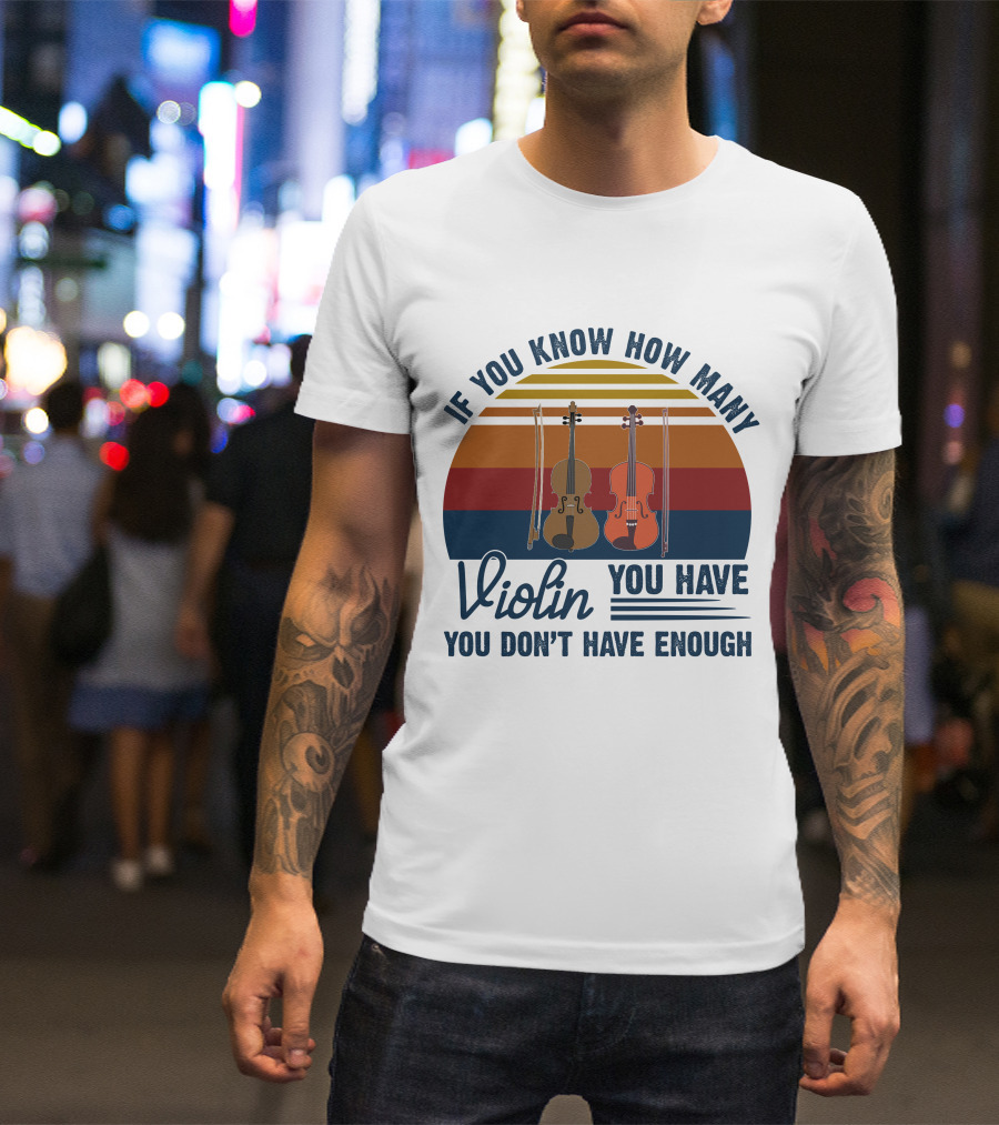If You Know How Many Violin You Have You Don't Have Enough Retro Sunset T-Shirt