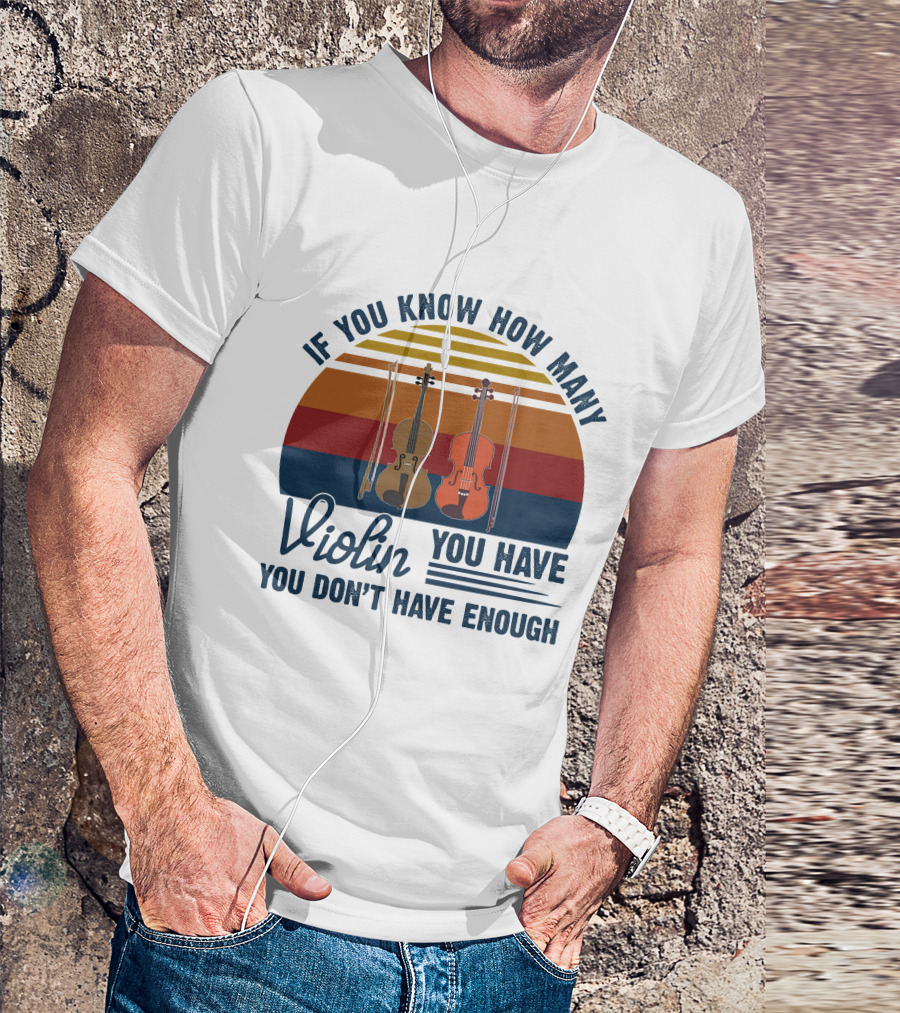 If You Know How Many Violin You Have You Don't Have Enough Retro Sunset T-Shirt