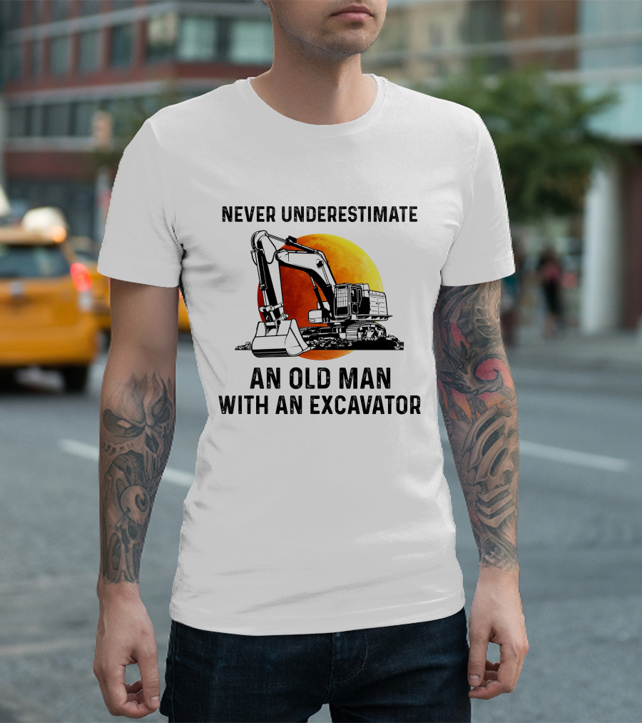 Never Underestimate an Old Man with an Excavator against Sunset Sky T-Shirt