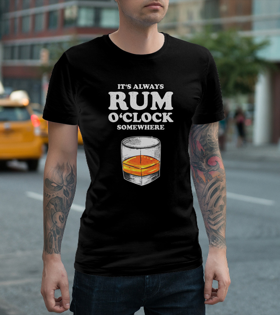 It's Always Rum O'Clock Somewhere Mens Rum Drinker T-Shirt