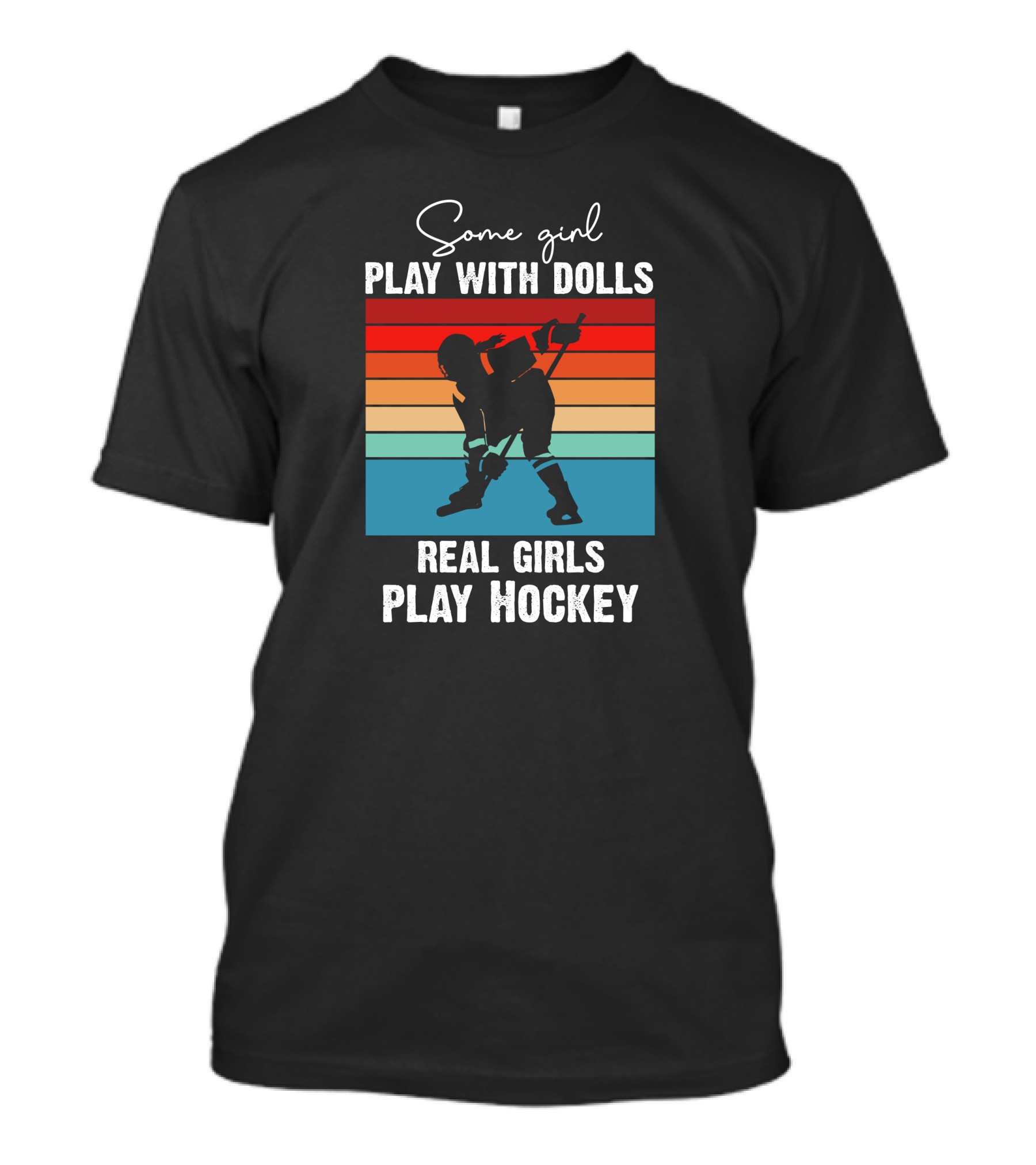 Some Girl Play With Dolls Real Girls Play Hockey Vintage Silhouette Stripes T-Shirt
