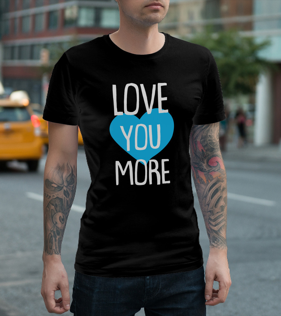 LOVE YOU MORE ao Red Blue Heart T-Shirt