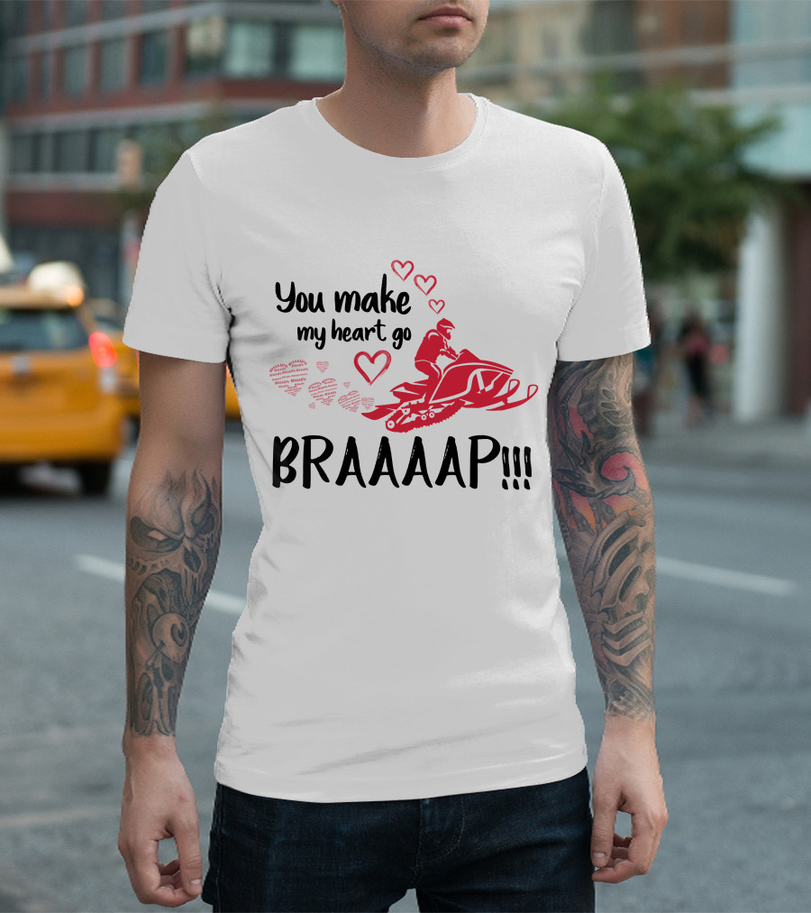 Snowmobile You Make My Heart Go Braaap with Hearts and Rider T-Shirt
