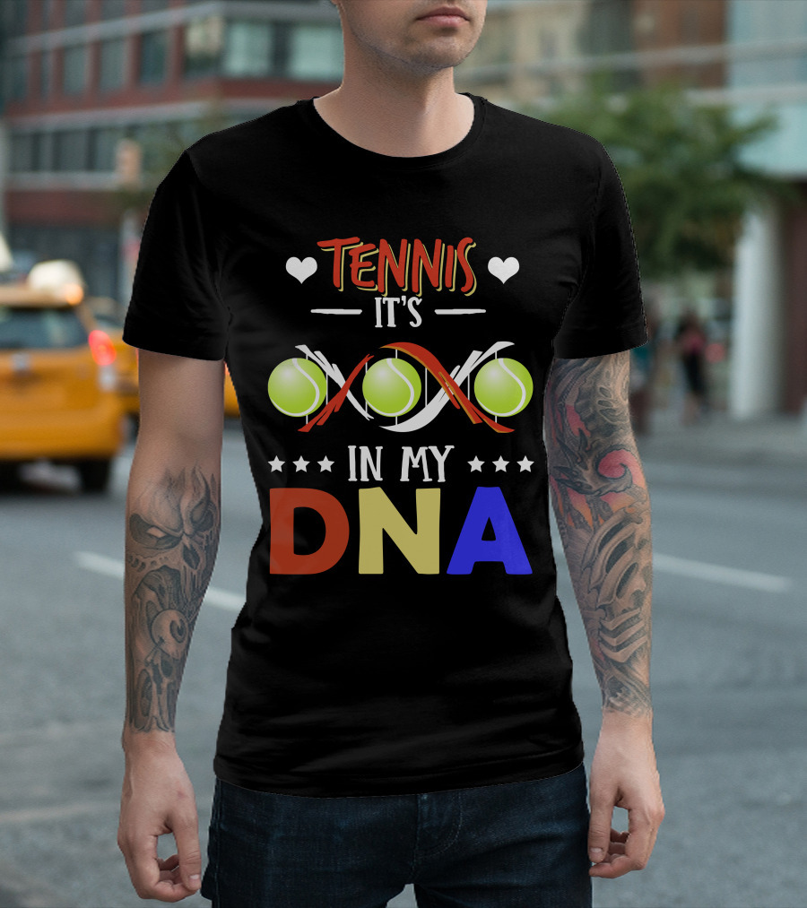 TENNIS IT'S IN MY DNA TENNIS BALLS DNA HELIX HEARTS STARS T-Shirt