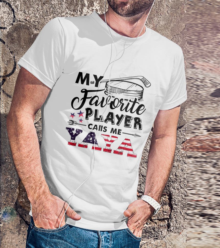 My Favorite Hockey Player Calls Me Yaya T-Shirt