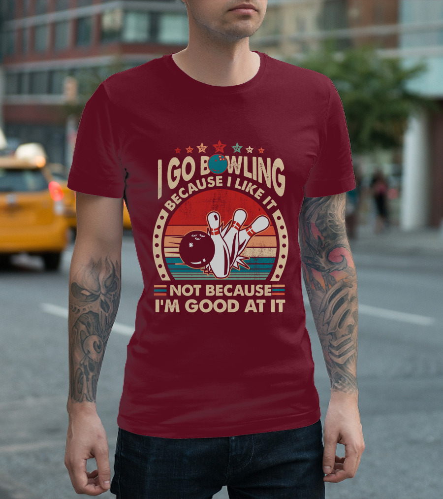 I Go Bowling Because I Like It Not Because I'm Good At It Retro Bowling Ball and Pins T-Shirt