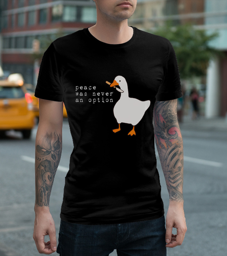 Goose Game Peace Was Never An Option Cigarette Goose T-Shirt