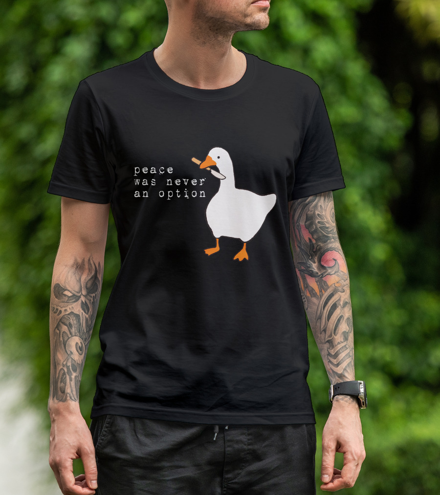 Goose Game Peace Was Never An Option Cigarette Goose T-Shirt