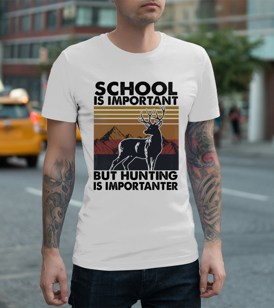 School Is Important But Hunting Is Importanter Deer Mountains Stripes T-Shirt