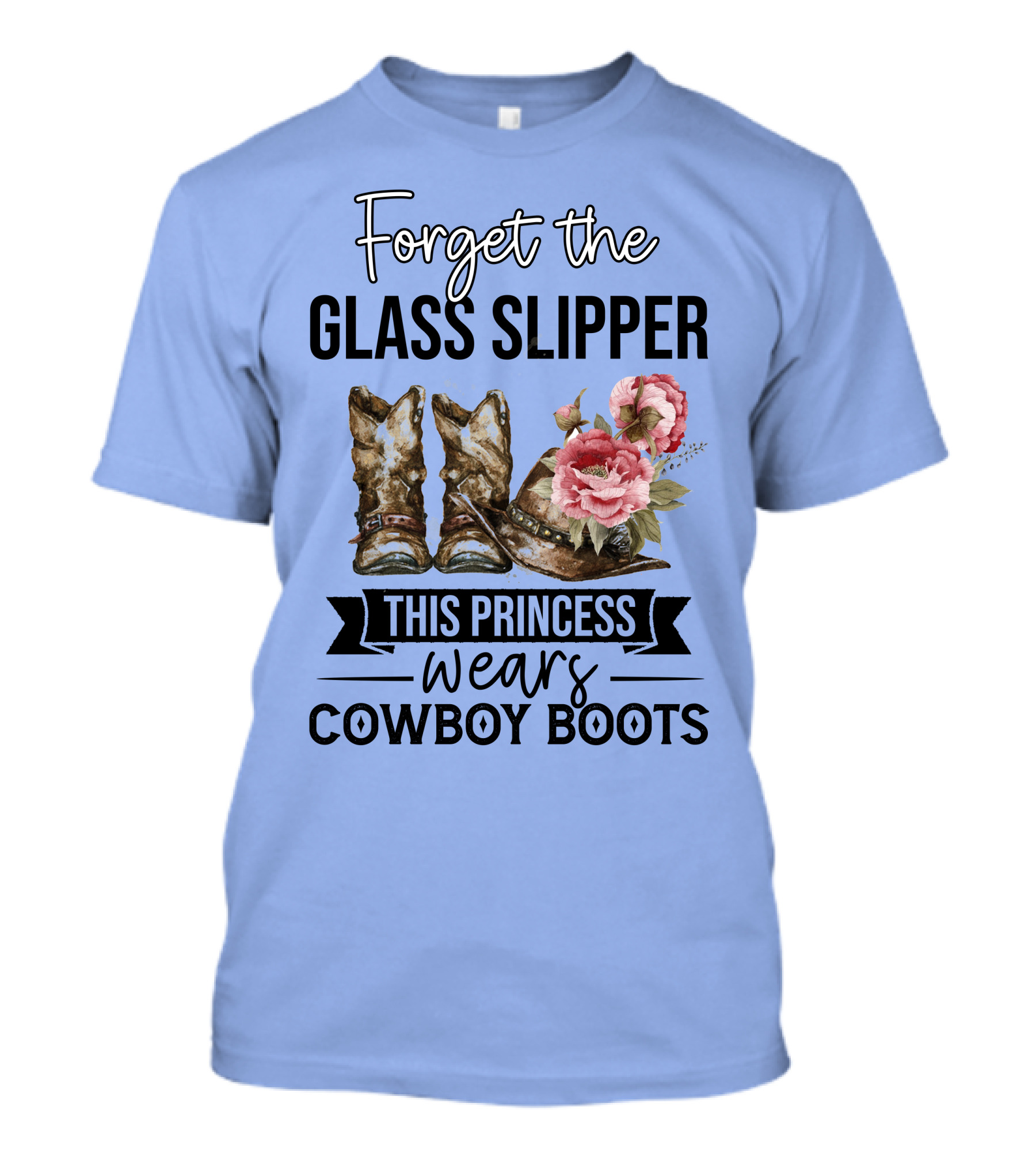Forget The Glass Slipper This Princess Wears Cowboy Boots T-Shirt