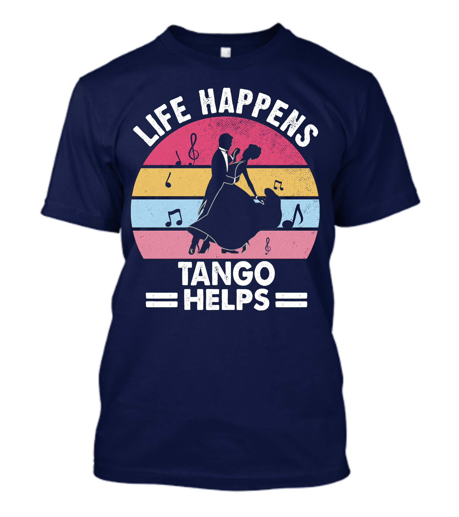 Life Happens Tango Helps Retro Music Dance T-Shirt