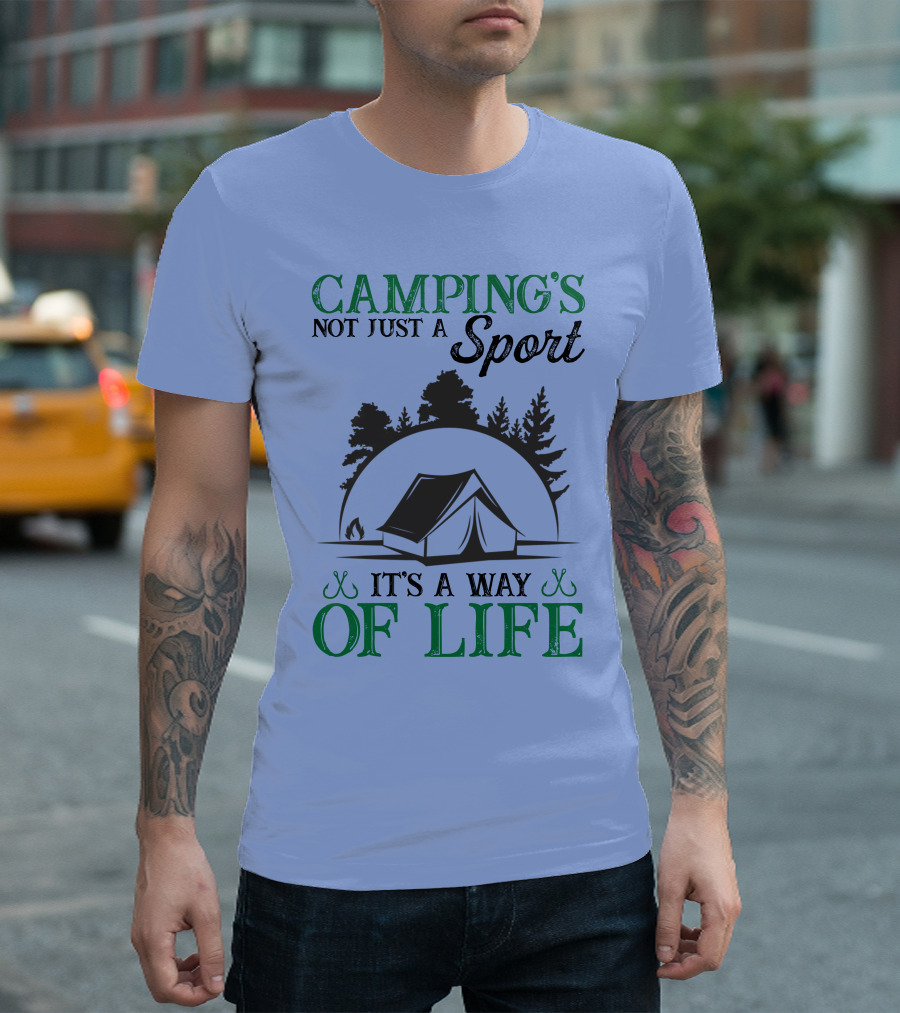CAMPING'S NOT JUST A SPORT IT'S A WAY OF LIFE Tent Trees Scenic T-Shirt