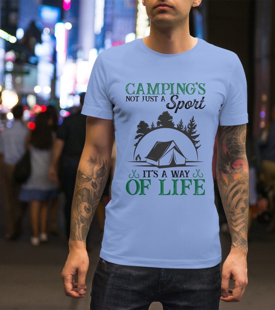 CAMPING'S NOT JUST A SPORT IT'S A WAY OF LIFE Tent Trees Scenic T-Shirt