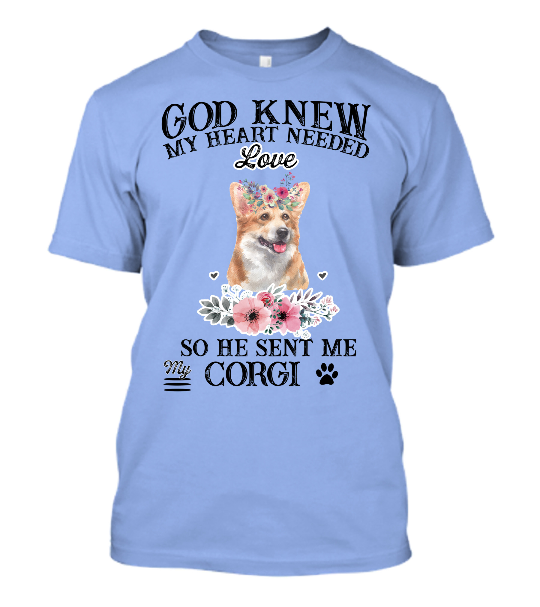 God Knew My Heart Needed Love So He Sent Me My Corgi Floral Paw Prints T-Shirt