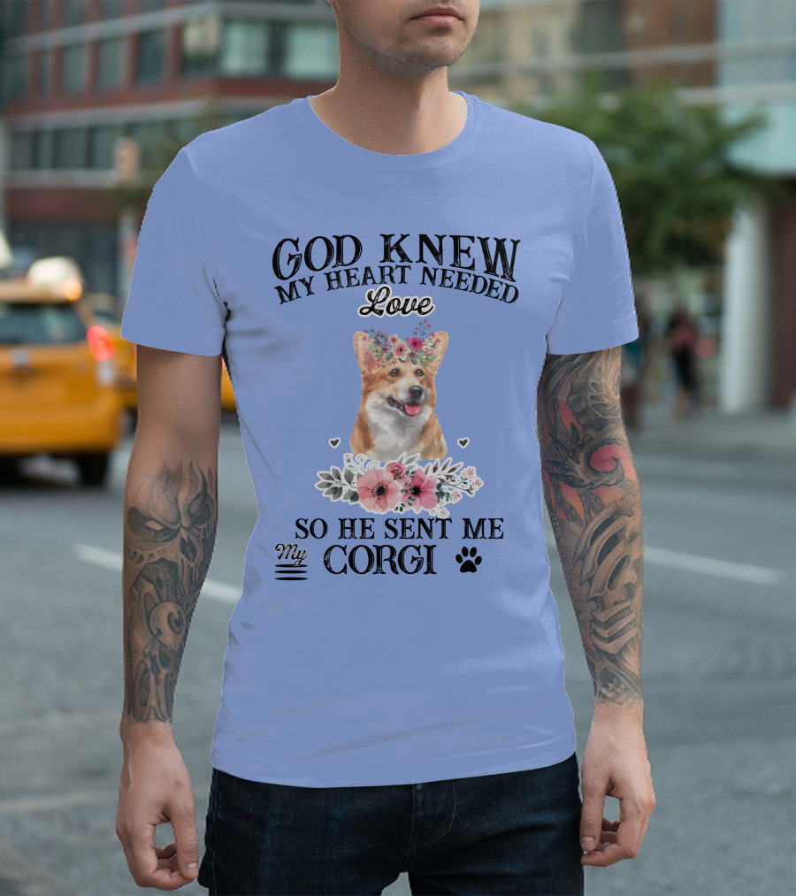 God Knew My Heart Needed Love So He Sent Me My Corgi Floral Paw Prints T-Shirt
