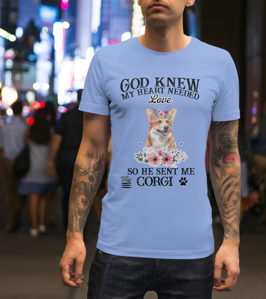 God Knew My Heart Needed Love So He Sent Me My Corgi Floral Paw Prints T-Shirt