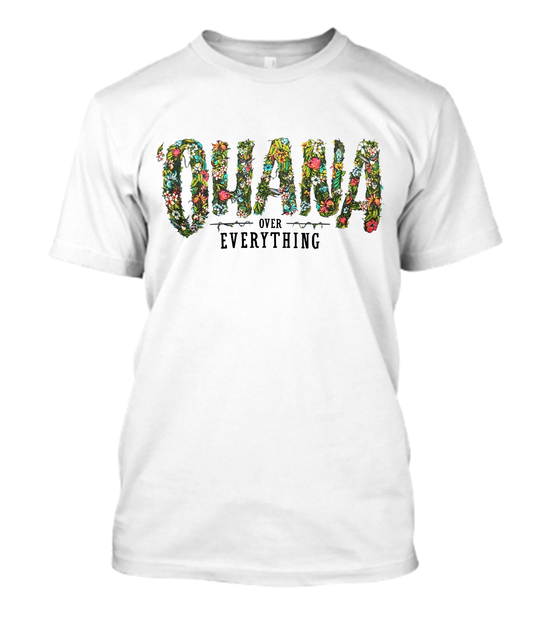 Ohana Over Everything Floral Letters T-Shirt