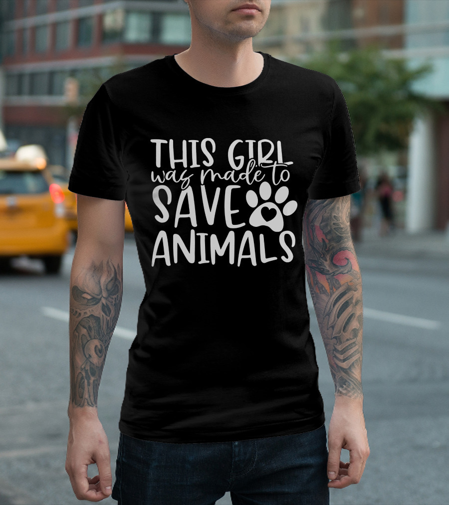 This Girl Was Made to Save Animals Vet Veterinarian Tech Assistant Veterinary T-Shirt