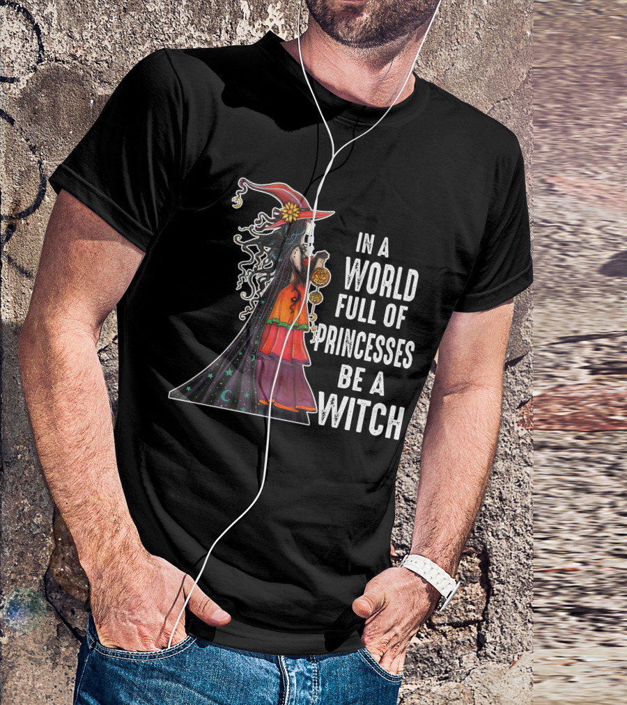 In A World Full Of Princesses Be A Witch Crescent Moon And Stars Black Cloak Magic Halloween Hat T-Shirt