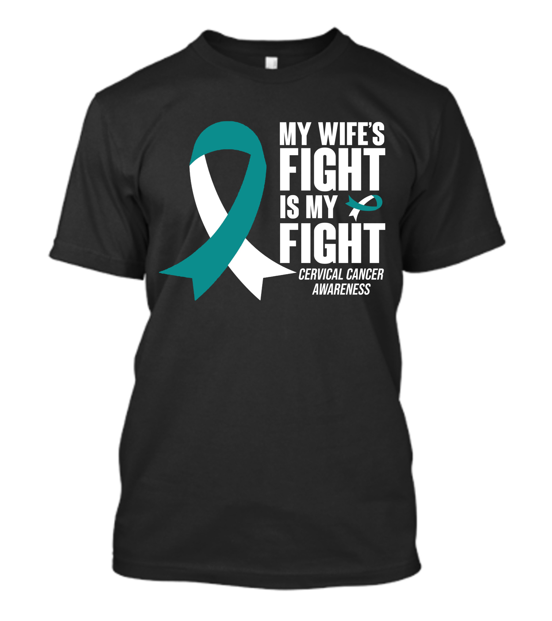 My Wife's Fight Is My Fight Cervical Cancer Awareness T-Shirt