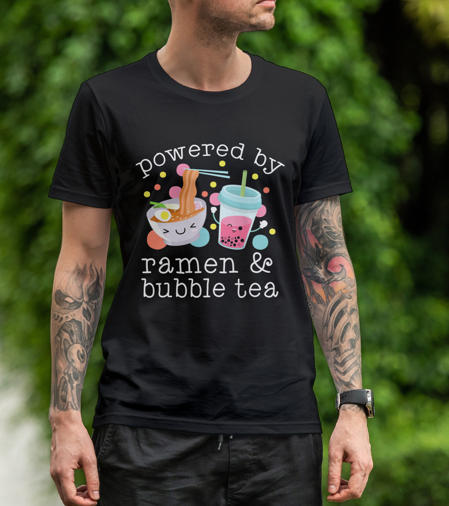 Powered By Ramen And Bubble Tea Cute Kawaii Noodle Bowl And Boba Cup T-Shirt