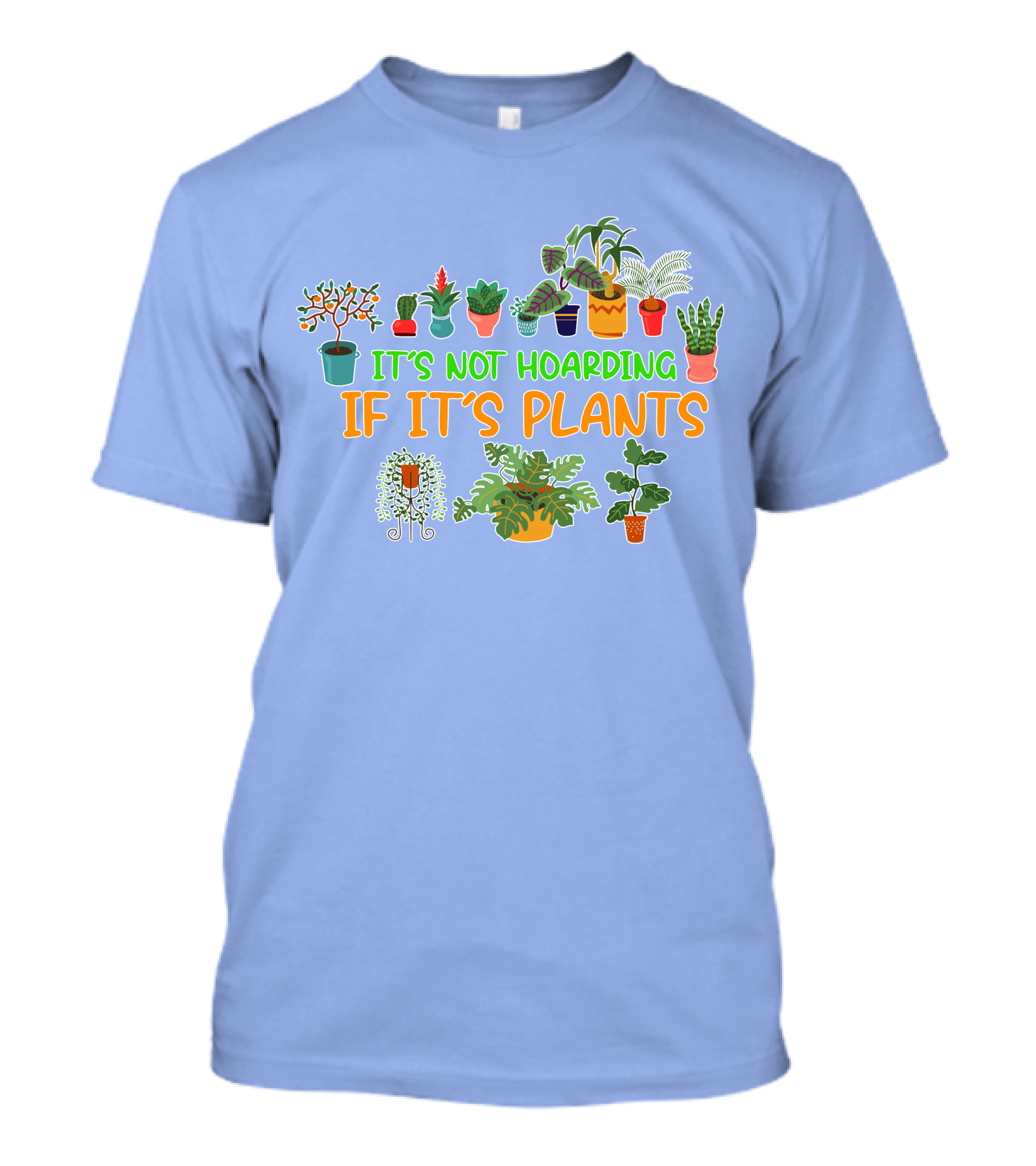 It's Not Hoarding If It's Plants Green Thumb Gardener Gardening Garden T-Shirt