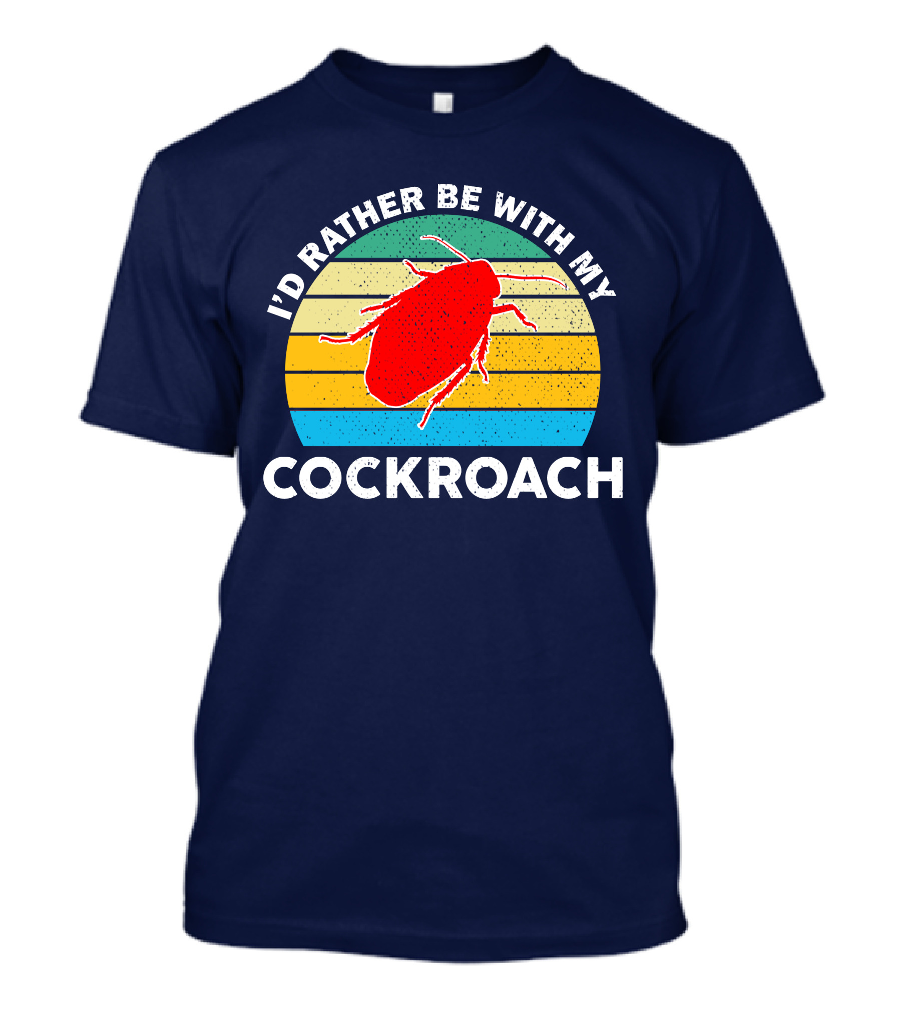 I'd Rather Be With My Cockroach Vintage Retro Stripes Cockroach T-Shirt