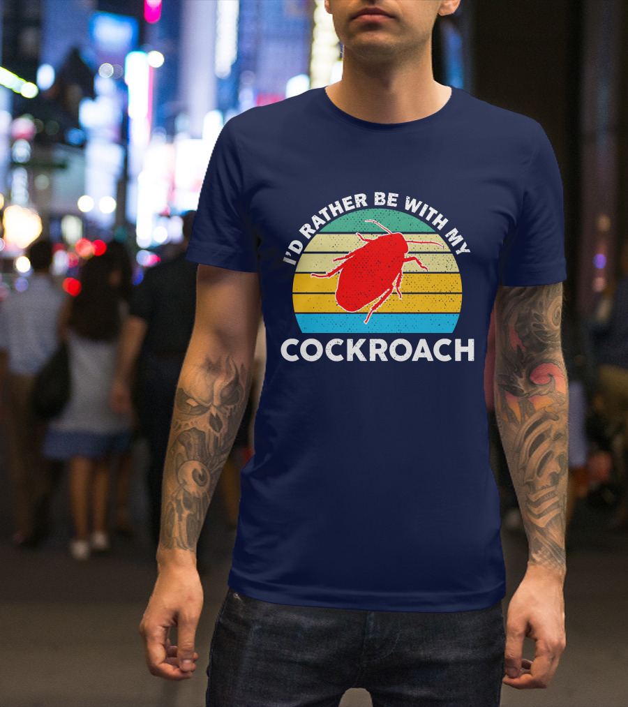 I'd Rather Be With My Cockroach Vintage Retro Stripes Cockroach T-Shirt