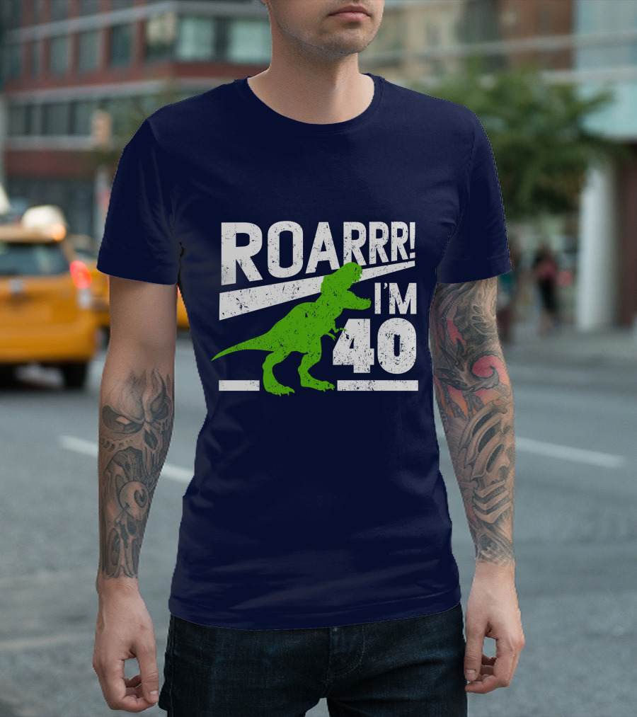 ROARRR I'm 40 Funny Rex Dinosaur 40 Years Old T-Shirt