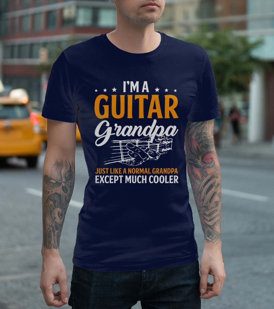 I'm A Guitar Grandpa Just Like A Normal Grandpa Except Much Cooler T-Shirt