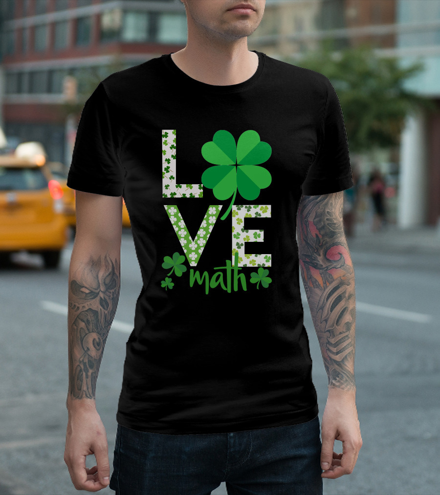 Love Math Shamrock St Patricks Day Teacher Clover T-Shirt