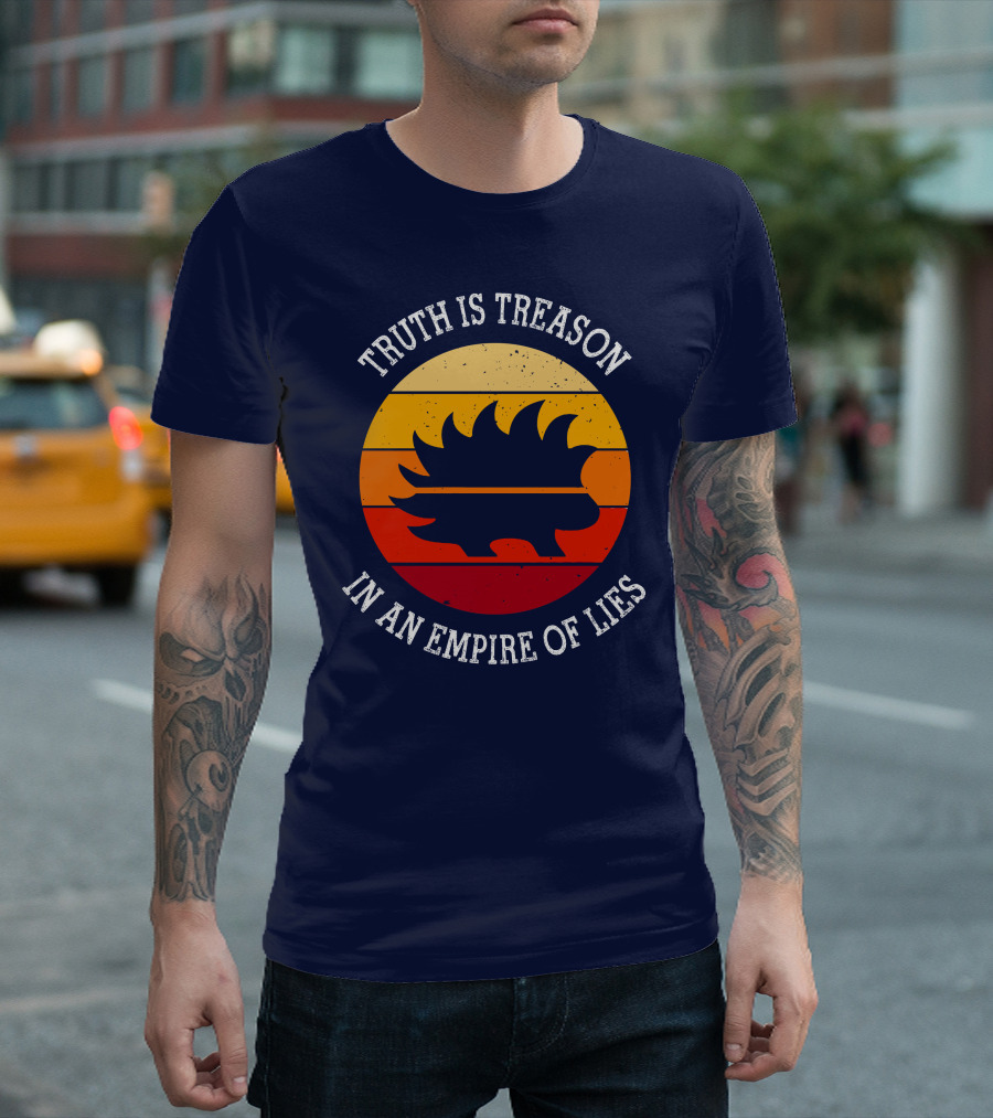 Truth Is Treason Libertarian Porcupine In An Empire Of Lies Retro Sunset T-Shirt