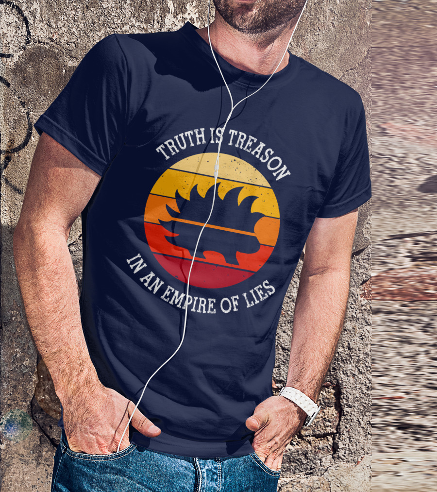 Truth Is Treason Libertarian Porcupine In An Empire Of Lies Retro Sunset T-Shirt