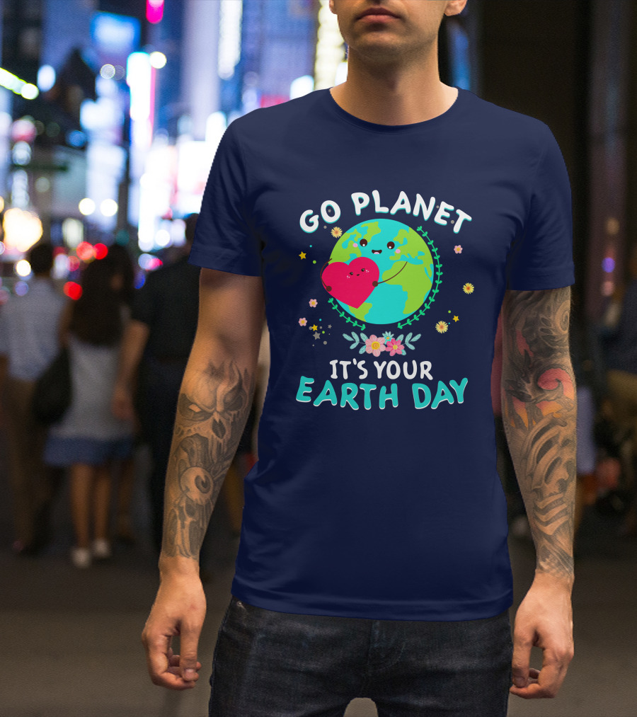Go Planet It's Your Earth Day Cute Heart And Flowers T-Shirt