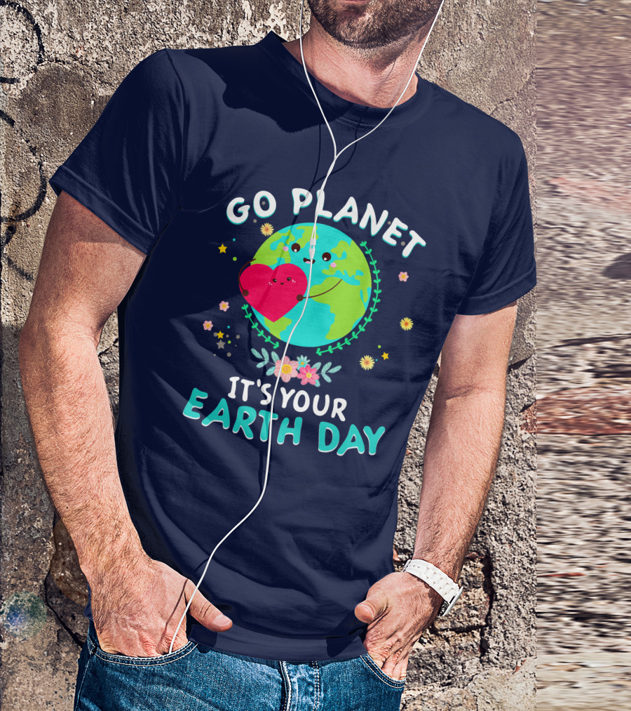 Go Planet It's Your Earth Day Cute Heart And Flowers T-Shirt