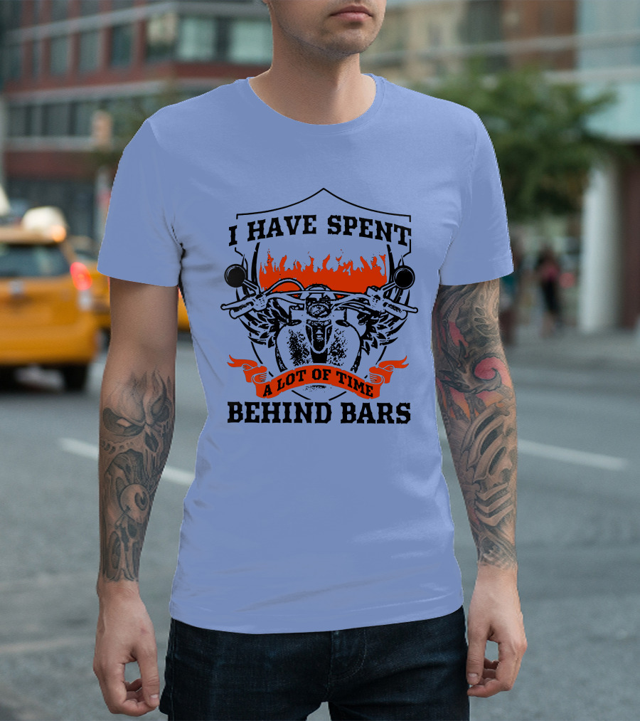 I Have Spent A Lot Of Time Behind Bars Motorcycle Wings Flames T-Shirt