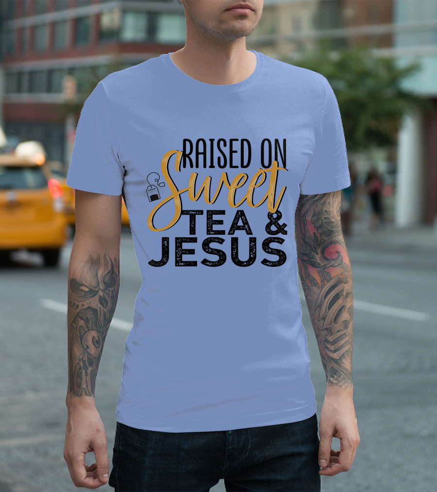 Raised On Sweet Tea And Jesus With Teabag T-Shirt